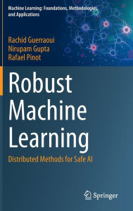 Title: Robust Machine Learning: Distributed Methods for Safe AI, Author: Rachid Guerraoui