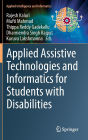 Applied Assistive Technologies and Informatics for Students with Disabilities
