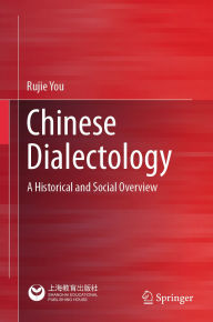 Title: Chinese Dialectology: A Historical and Social Overview, Author: Rujie You