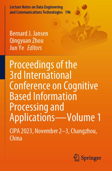 Proceedings of the 3rd International Conference on Cognitive Based Information Processing and Applications-Volume 1: CIPA 2023, November 2-3, Changzhou, China