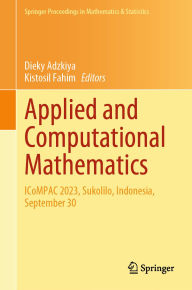 Title: Applied and Computational Mathematics: ICoMPAC 2023, Sukolilo, Indonesia, September 30, Author: Dieky Adzkiya