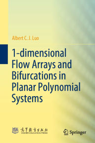 Title: 1-dimensional Flow Arrays and Bifurcations in Planar Polynomial Systems, Author: Albert C. J. Luo