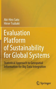 Title: Evaluation Platform of Sustainability for Global Systems: Statistical Approach to Geospatial Information for Big Data Integration, Author: Aki-Hiro Sato