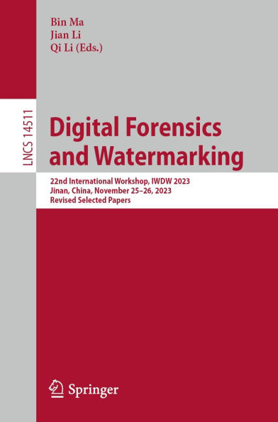 Digital Forensics and Watermarking: 22nd International Workshop, IWDW 2023, Jinan, China, November 25-26, 2023, Revised Selected Papers