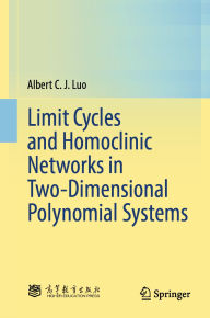 Title: Limit Cycles and Homoclinic Networks in Two-Dimensional Polynomial Systems, Author: Albert C. J. Luo