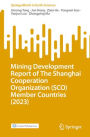 Mining Development Report of The Shanghai Cooperation Organization (SCO) Member Countries (2023)