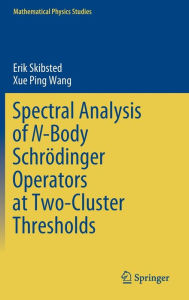 Title: Spectral Analysis of N-Body Schrödinger Operators at Two-Cluster Thresholds, Author: Erik Skibsted