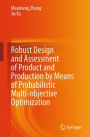 Robust Design and Assessment of Product and Production by Means of Probabilistic Multi-objective Optimization