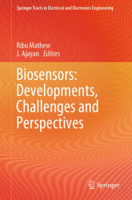 Title: Biosensors: Developments, Challenges and Perspectives, Author: Ribu Mathew