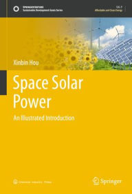 Title: Space Solar Power: An Illustrated Introduction, Author: Xinbin Hou