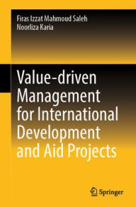 Title: Value-driven Management for International Development and Aid Projects, Author: Firas Izzat Mahmoud Saleh