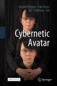 Title: Cybernetic Avatar, Author: Hiroshi Ishiguro