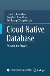 Title: Cloud Native Database: Principle and Practice, Author: Feifei Li