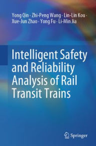 Title: Intelligent Safety and Reliability Analysis of Rail Transit Trains, Author: Yong Qin