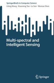 Title: Multi-spectral and Intelligent Sensing, Author: Liting Wang