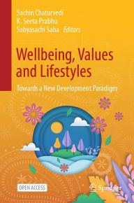 Title: Wellbeing, Values and Lifestyles: Towards a New Development Paradigm, Author: Sachin Chaturvedi