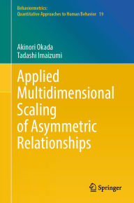 Title: Applied Multidimensional Scaling of Asymmetric Relationships, Author: Akinori Okada