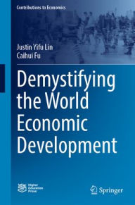 Title: Demystifying the World Economic Development, Author: Justin Yifu Lin