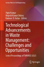 Technological Advancements in Waste Management: Challenges and Opportunities: Select Proceedings of TAWMCO 2023