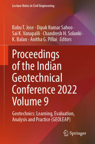 Title: Proceedings of the Indian Geotechnical Conference 2022 Volume 9: Geotechnics: Learning, Evaluation, Analysis and Practice (GEOLEAP), Author: Babu T. Jose
