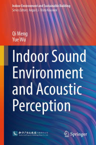 Title: Indoor Sound Environment and Acoustic Perception, Author: Qi Meng