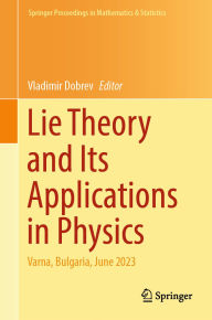 Title: Lie Theory and Its Applications in Physics: Varna, Bulgaria, June 2023, Author: Vladimir Dobrev