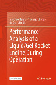 Title: Performance Analysis of a Liquid/Gel Rocket Engine During Operation, Author: Minchao Huang