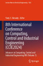 8th International Conference on Computing, Control and Industrial Engineering (CCIE2024): Advances in Computing, Control and Industrial Engineering VIII (Volume 1)