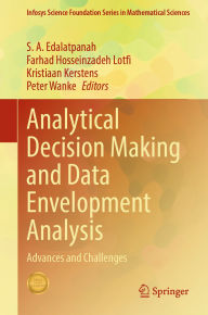 Title: Analytical Decision Making and Data Envelopment Analysis: Advances and Challenges, Author: S.A Edalatpanah