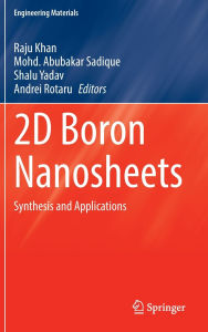 Title: 2D Boron Nanosheets: Synthesis and Applications, Author: Raju Khan