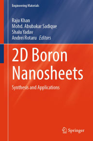 Title: 2D Boron Nanosheets: Synthesis and Applications, Author: Raju Khan