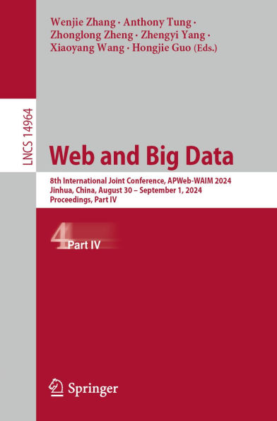 Web and Big Data: 8th International Joint Conference, APWeb-WAIM 2024, Jinhua, China, August 30 - September 1, 2024, Proceedings, Part IV