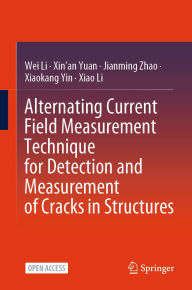 Title: Alternating Current Field Measurement Technique for Detection and Measurement of Cracks in Structures, Author: Wei Li
