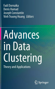 Title: Advances in Data Clustering: Theory and Applications, Author: Fadi Dornaika
