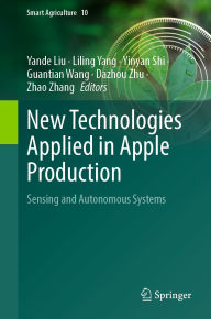 Title: New Technologies Applied in Apple Production: Sensing and Autonomous Systems, Author: Yande Liu