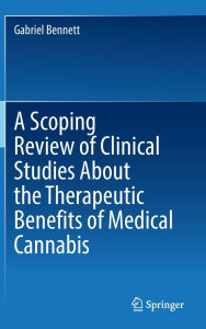 Title: A Scoping Review of Clinical Studies About the Therapeutic Benefits of Medical Cannabis, Author: Gabriel Bennett