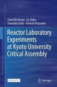 Title: Reactor Laboratory Experiments at Kyoto University Critical Assembly, Author: Cheol Ho Pyeon