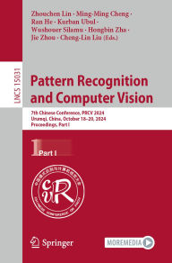 Title: Pattern Recognition and Computer Vision: 7th Chinese Conference, PRCV 2024, Urumqi, China, October 18-20, 2024, Proceedings, Part I, Author: Zhouchen Lin