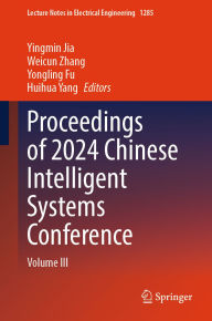 Title: Proceedings of 2024 Chinese Intelligent Systems Conference: Volume III, Author: Yingmin Jia