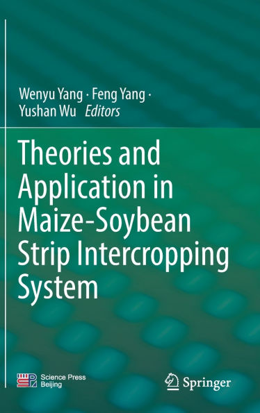 Theories and Application in Maize-Soybean Strip Intercropping System