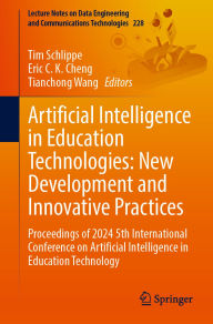 Title: Artificial Intelligence in Education Technologies: New Development and Innovative Practices: Proceedings of 2024 5th International Conference on Artificial Intelligence in Education Technology, Author: Tim Schlippe