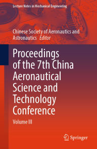 Title: Proceedings of the 7th China Aeronautical Science and Technology Conference: Volume III, Author: Chinese Soc. of Aeronautics&Astronautics