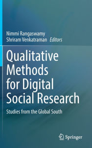 Title: Qualitative Methods for Digital Social Research: Studies from the Global South, Author: Nimmi Rangaswamy