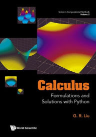 Title: Calculus: Formulations And Solutions With Python, Author: Gui-rong Liu