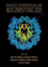 Title: Biocomputing 2025 - Proceedings Of The Pacific Symposium, Author: Russ B Altman