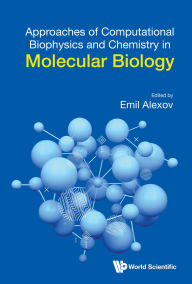 Title: APPROACH COMPUTATION BIOPHYS & CHEMISTRY MOLECULAR BIOLOGY, Author: Emil Alexov