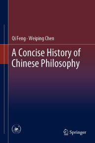 Title: A Concise History of Chinese Philosophy, Author: Qi Feng