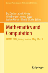 Title: Mathematics and Computation: IACMC 2022, Zarqa, Jordan, May 11-13, Author: Dia Zeidan