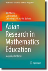 Title: Asian Research in Mathematics Education: Mapping the Field, Author: Bill Atweh