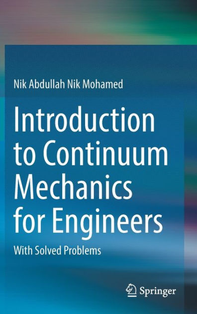 Introduction To Continuum Mechanics For Engineers: With Solved Problems ...